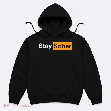 Stay Sober Hoodie