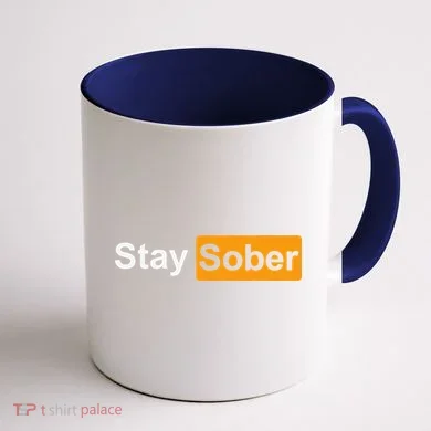 Stay Sober Coffee Mug back