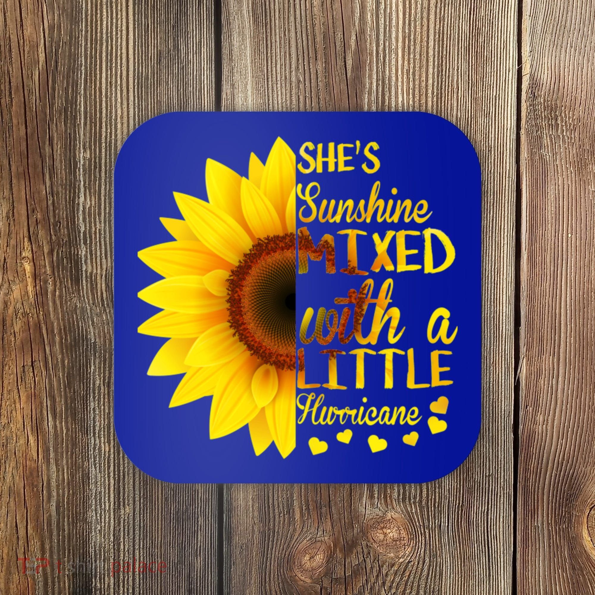 She Sunflower Sunshine Mixed With A Little Hurricane Gift Coaster