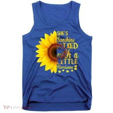 She Sunflower Sunshine Mixed With A Little Hurricane Gift Tank Top