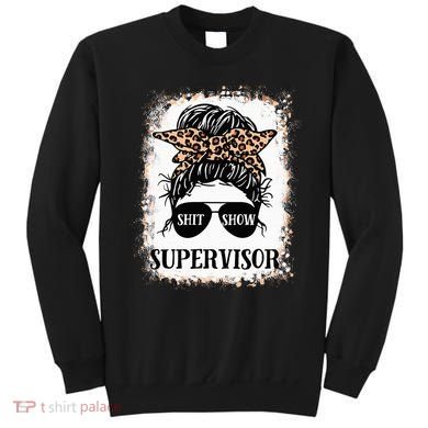 Shit Show Supervisor  Casual Messy Bun Bleached Sweatshirt