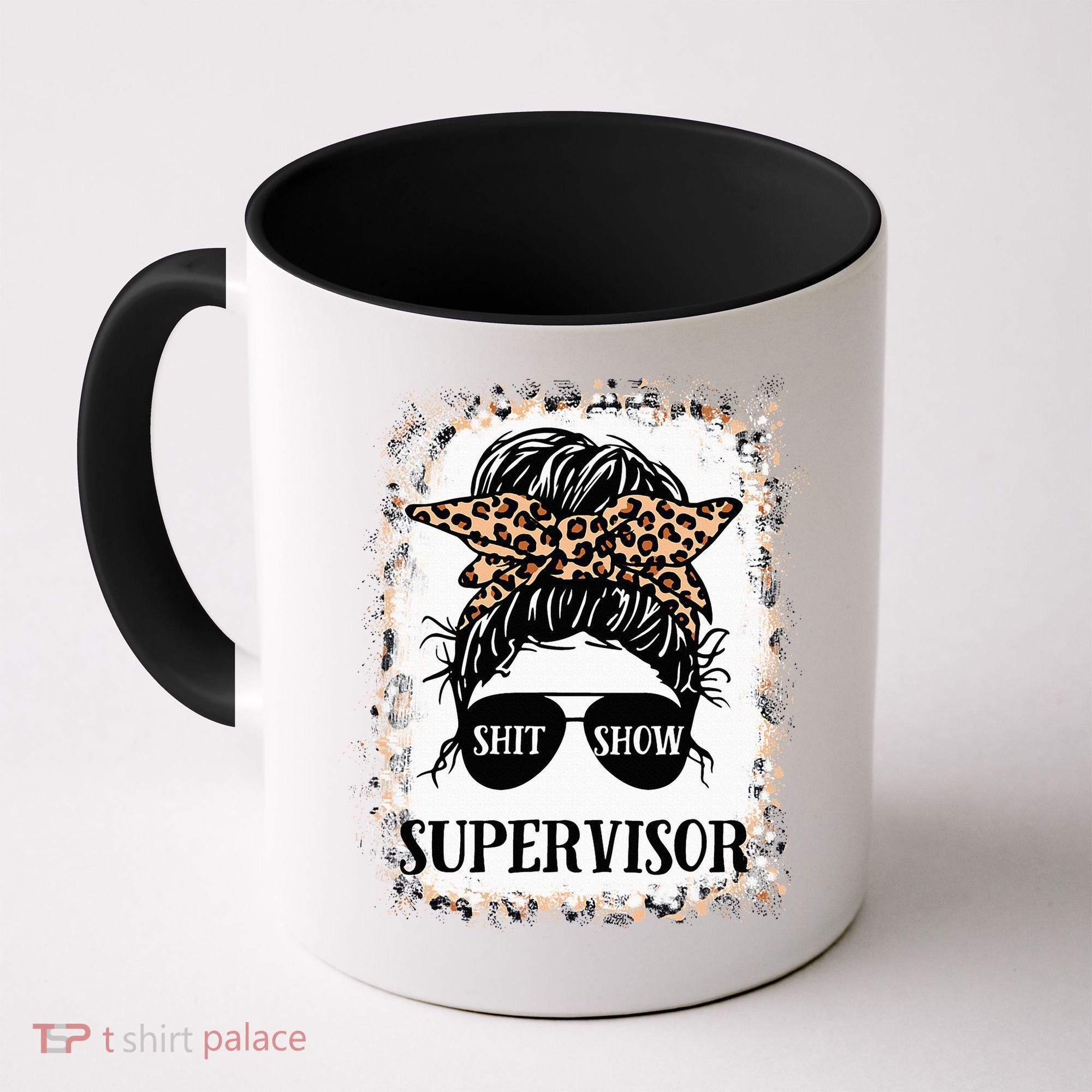 Shit Show Supervisor  Casual Messy Bun Bleached Coffee Mug