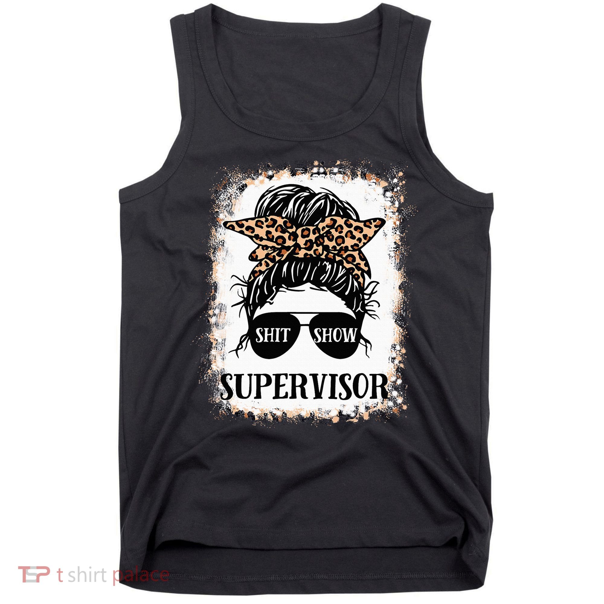 Shit Show Supervisor  Casual Messy Bun Bleached Tank Top