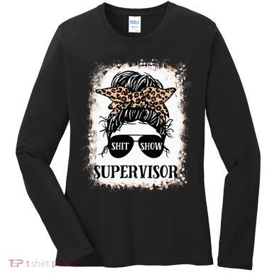 Shit Show Supervisor  Casual Messy Bun Bleached Women's Long Sleeve Shirt