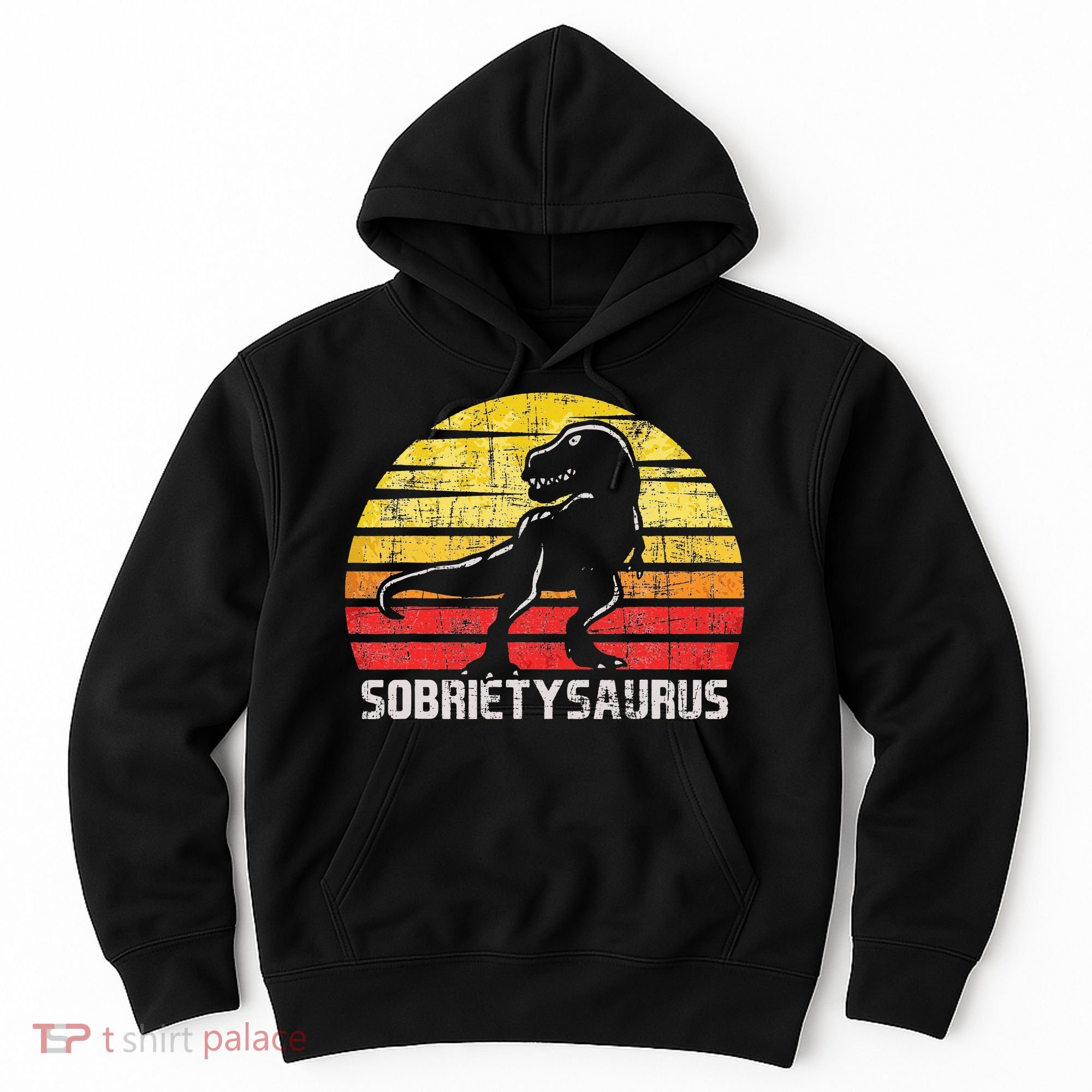 Sobrietysaurus Sober Sobriety Anniversary Recovery AA NA Hoodie