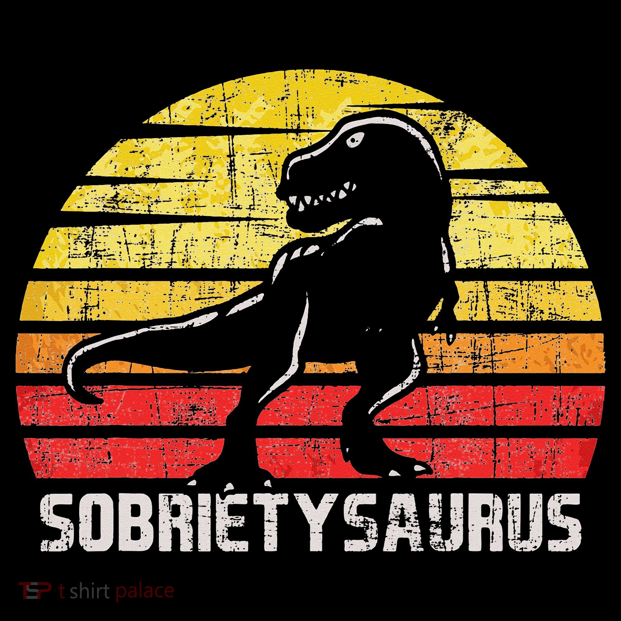 Sobrietysaurus Sober Sobriety Anniversary Recovery AA NA Sweatshirt