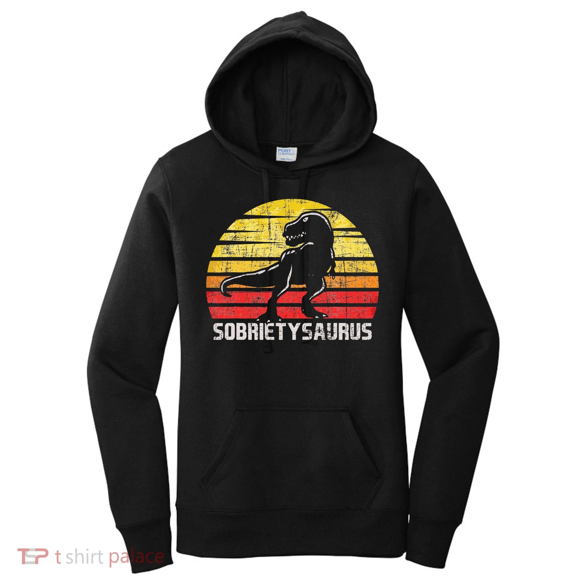 Sobrietysaurus Sober Sobriety Anniversary Recovery AA NA Women's Hoodie