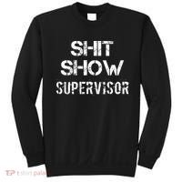 Shit Show Supervisor Funny Mom Boss Manager Teacher Gift Sweatshirt thumb 0