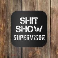 Shit Show Supervisor Funny Mom Boss Manager Teacher Gift Coaster thumb 0