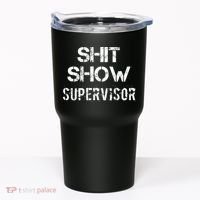 Shit Show Supervisor Funny Mom Boss Manager Teacher Gift Tumbler thumb 0