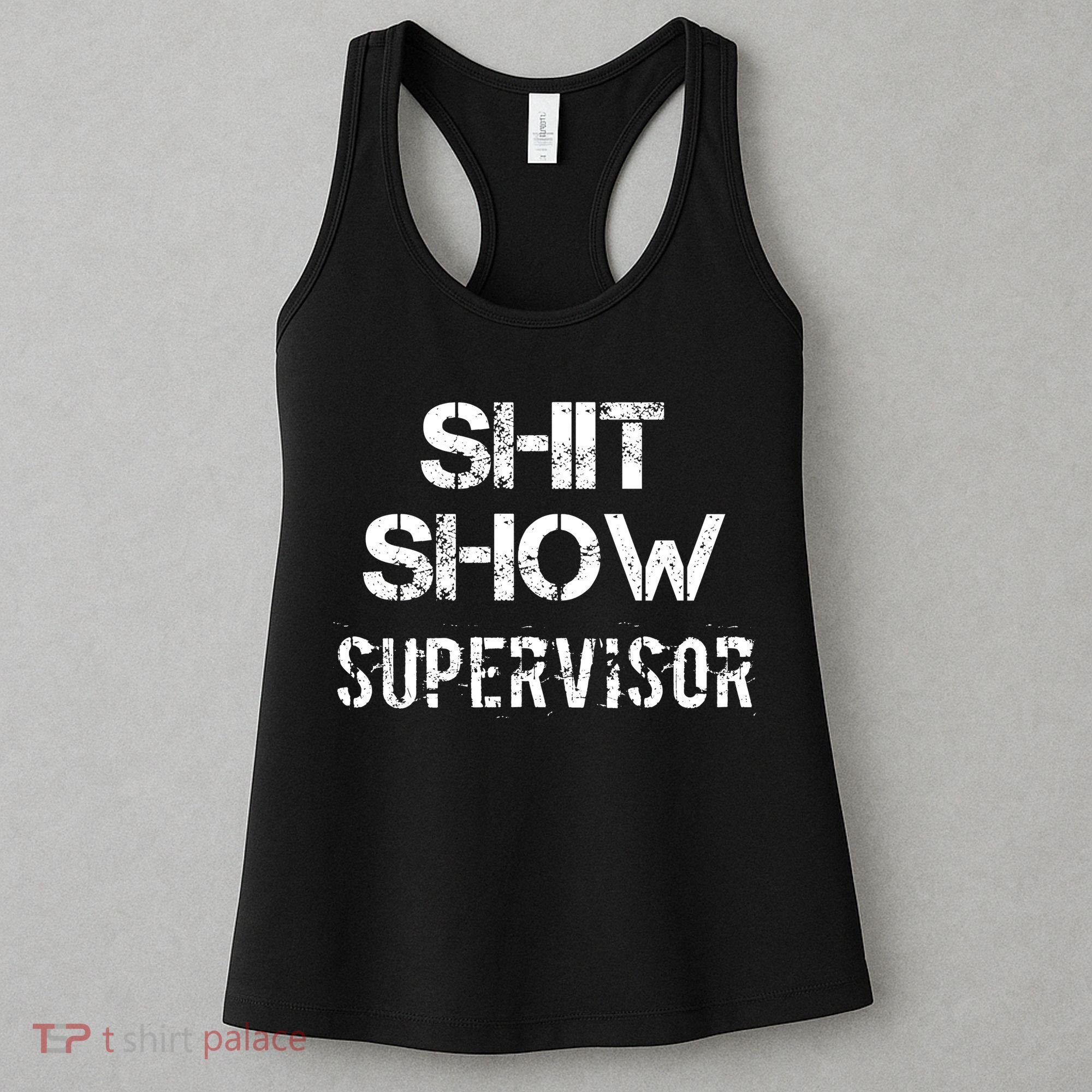 Shit Show Supervisor Funny Mom Boss Manager Teacher Gift Women's Tank Top