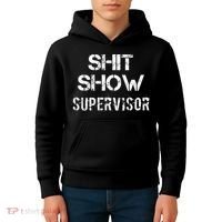 Shit Show Supervisor Funny Mom Boss Manager Teacher Gift Kids Hoodie thumb 4