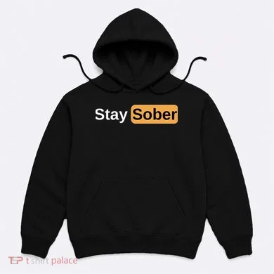 Stay Sober Hoodie