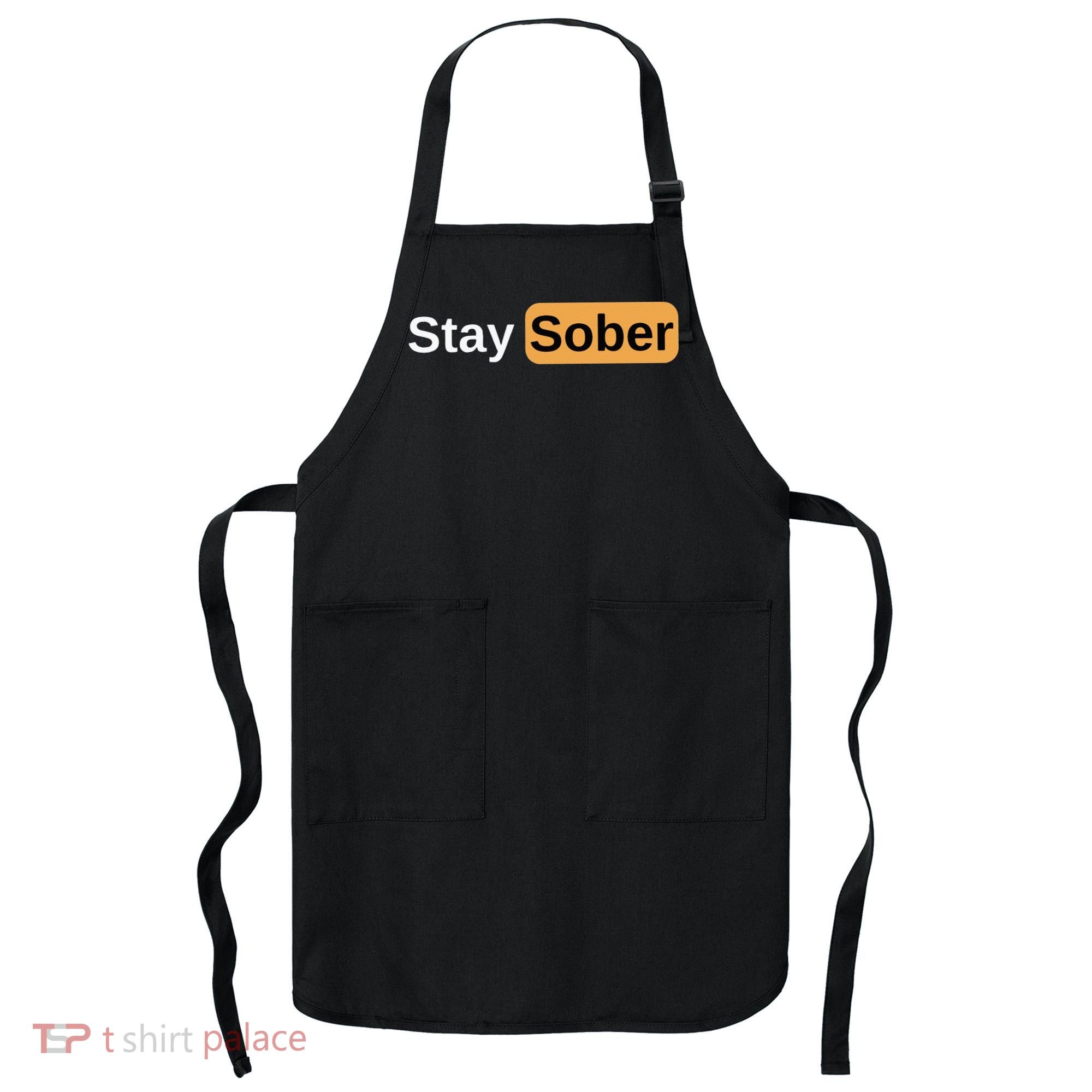 Stay Sober Apron