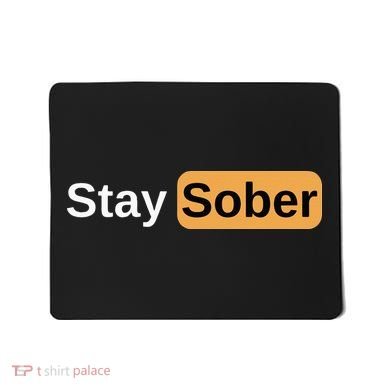 Stay Sober Mousepad