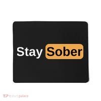 Stay Sober Mousepad thumb 0
