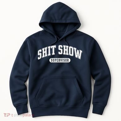 Shit Show Supervisor Hoodie