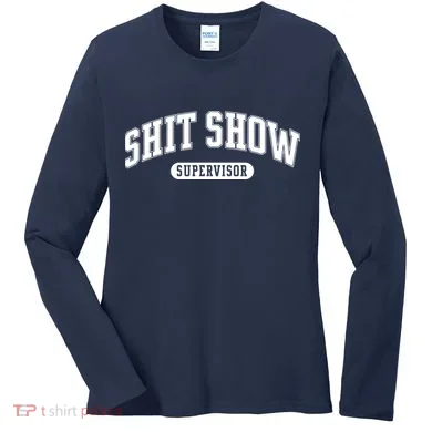 Shit Show Supervisor Women's Long Sleeve Shirt