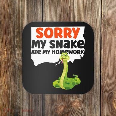 Snake Serpent Sorry My Snake Ate My Homework Coaster
