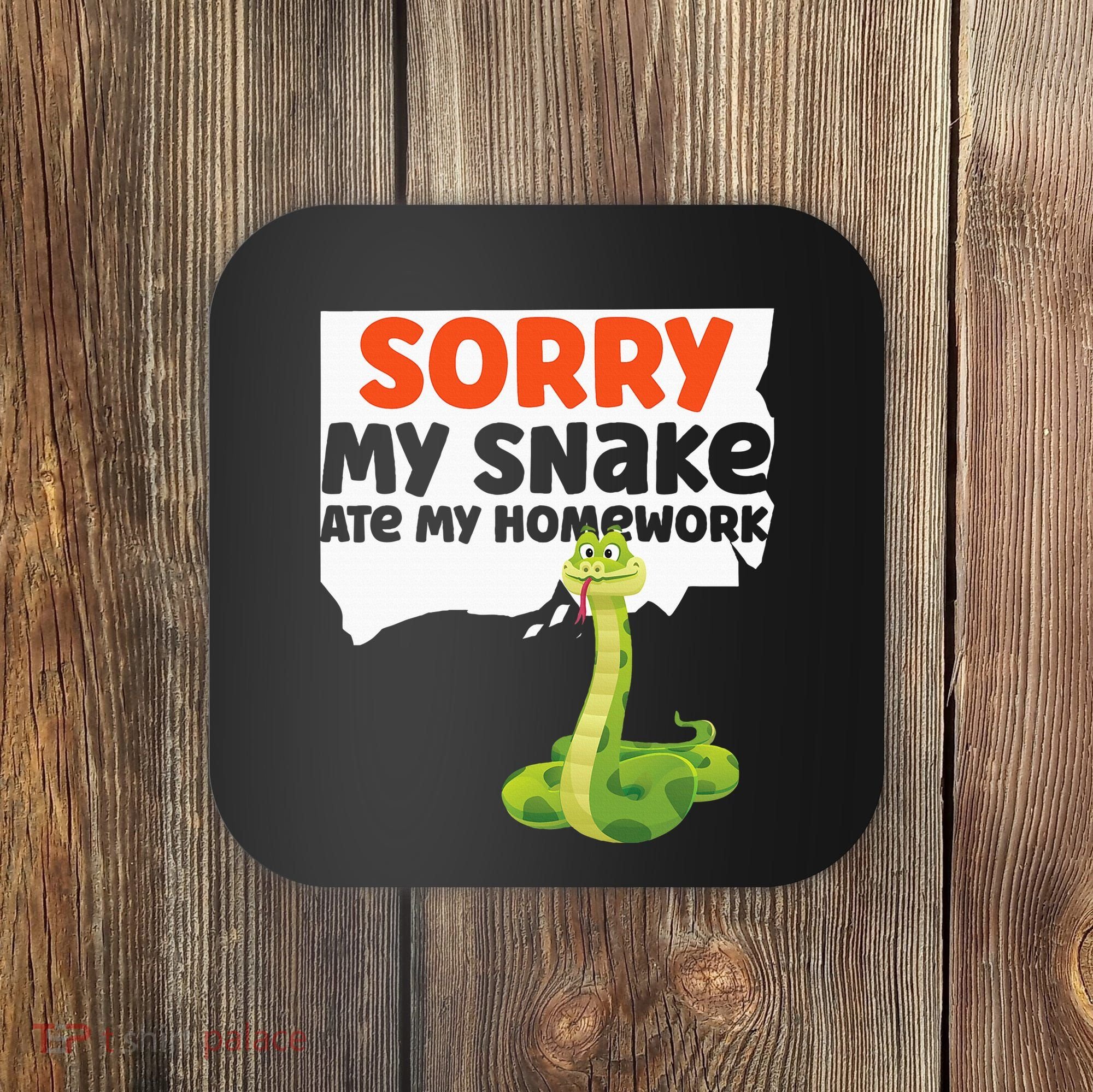 Snake Serpent Sorry My Snake Ate My Homework Coaster
