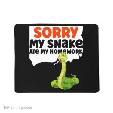 Snake Serpent Sorry My Snake Ate My Homework Mousepad