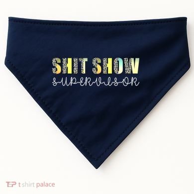 Shit Show Supervisor Funny Mom Boss Manager Coordinator USA-Made Doggie Bandana
