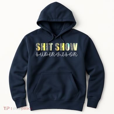 Shit Show Supervisor Funny Mom Boss Manager Coordinator Hoodie