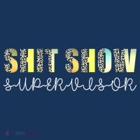 Shit Show Supervisor Funny Mom Boss Manager Coordinator T-Shirt thumb 7