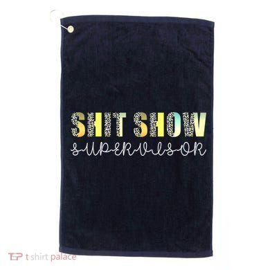 Shit Show Supervisor Funny Mom Boss Manager Coordinator Golf Towel