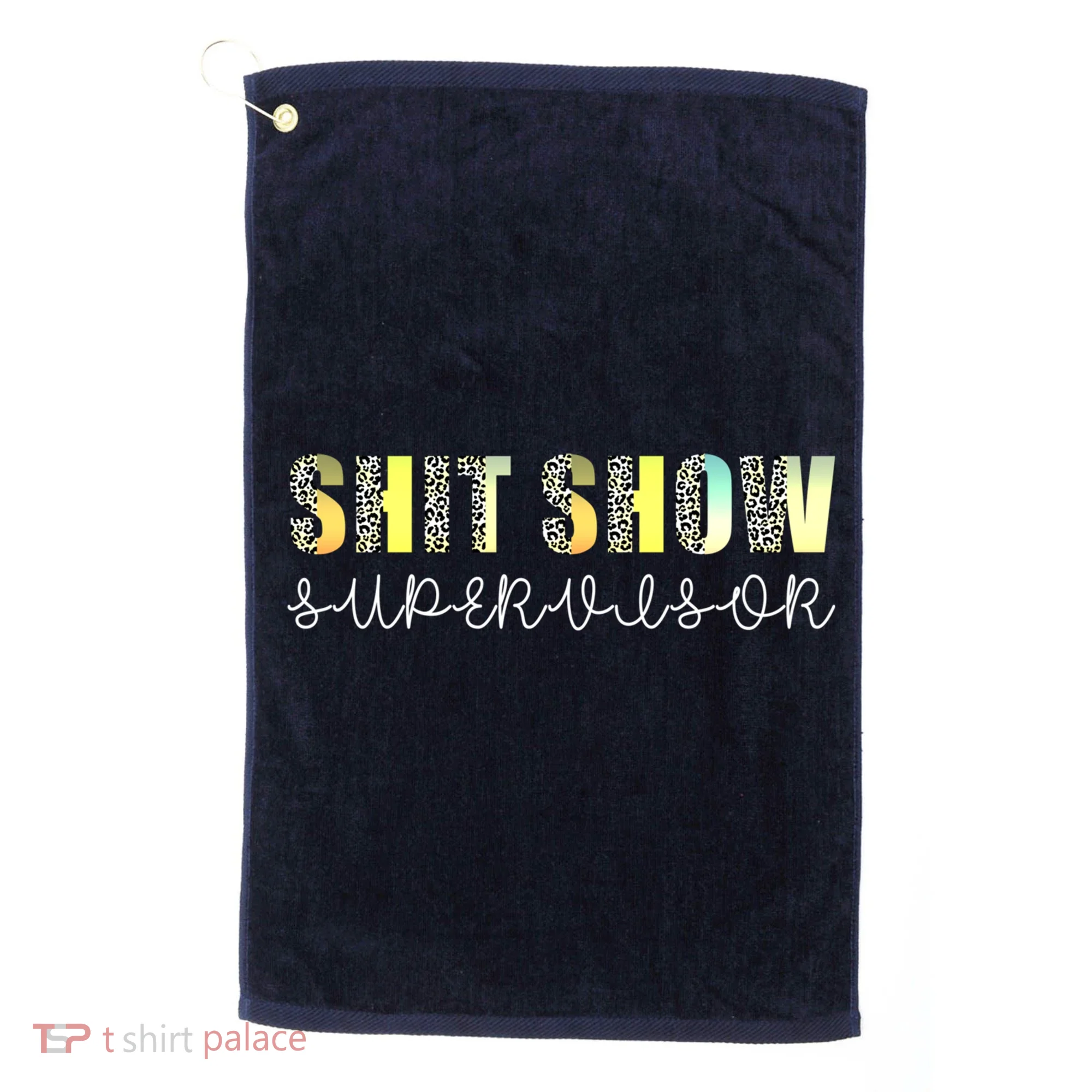 Shit Show Supervisor Funny Mom Boss Manager Coordinator Golf Towel