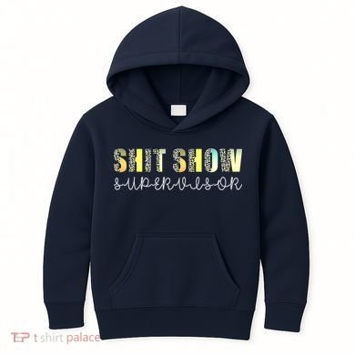 Shit Show Supervisor Funny Mom Boss Manager Coordinator Kids Hoodie