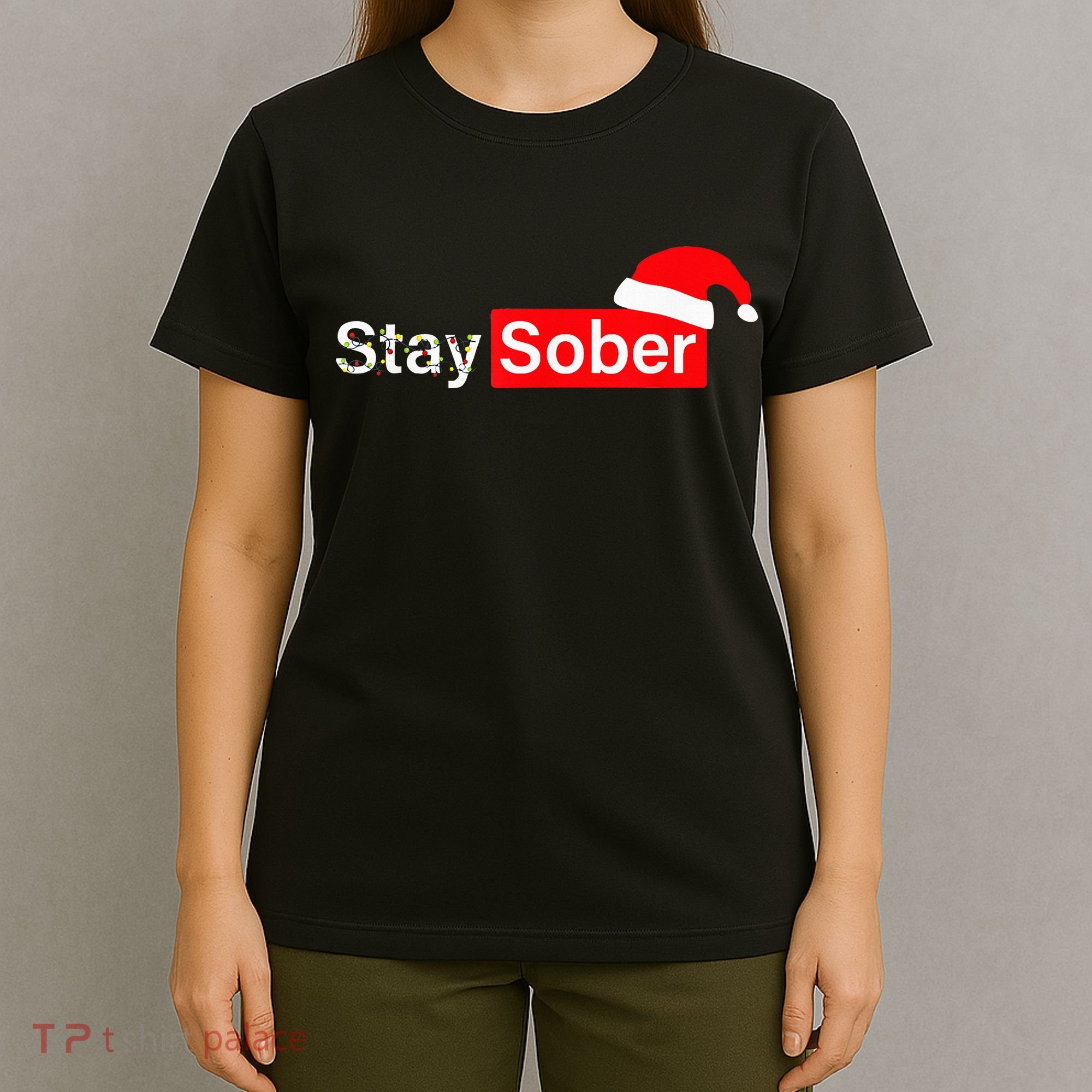 Stay Sober Santa Hat Christmas Xmas T-Shirt