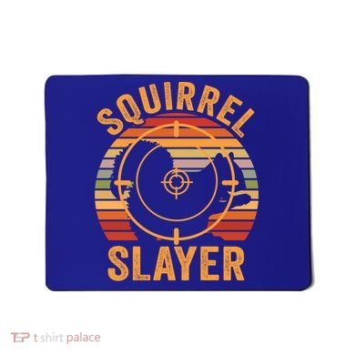 Squirrel Slayer Squirrel Hunting Gift Mousepad