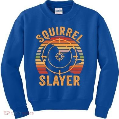 Squirrel Slayer Squirrel Hunting Gift Kids Sweatshirt