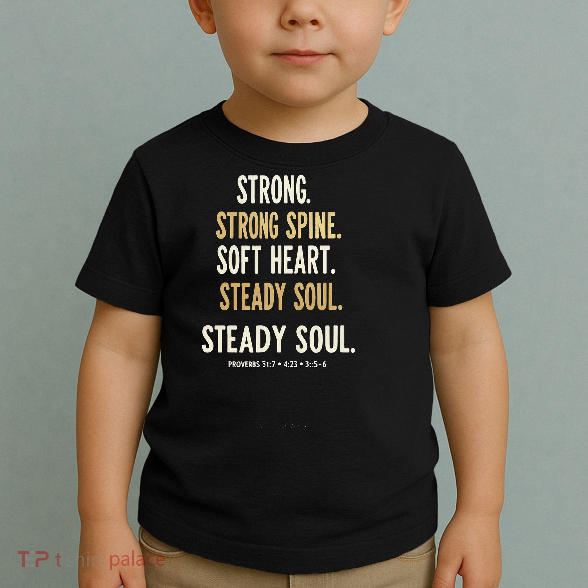 Strong Spine Soft Heart Steady Soul Bible Verse Toddler T-Shirt