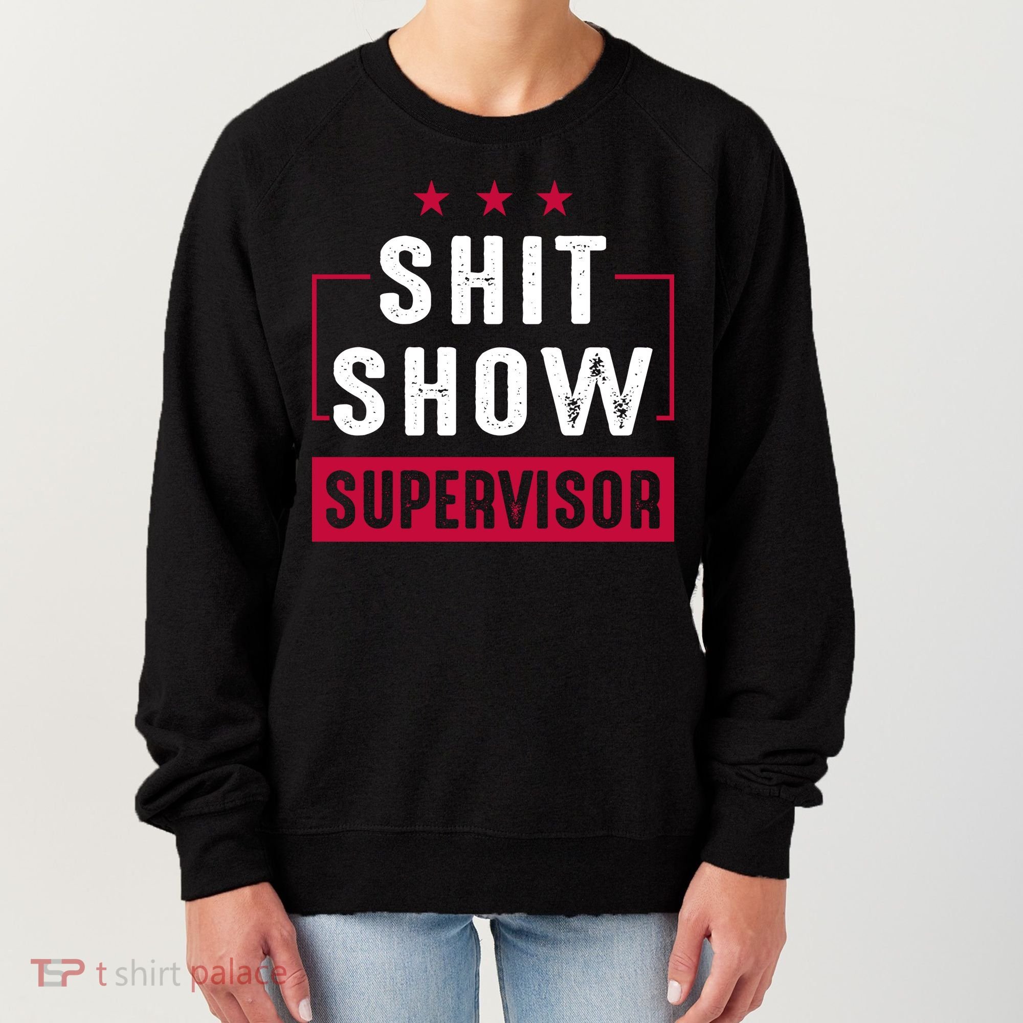 Shit Show Supervisor Funny Mom Boss Manager Teacher Gift Women's Sweatshirt