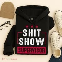 Shit Show Supervisor Funny Mom Boss Manager Teacher Gift Hoodie thumb 4
