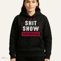 Shit Show Supervisor Funny Mom Boss Manager Teacher Gift Hoodie thumb 5
