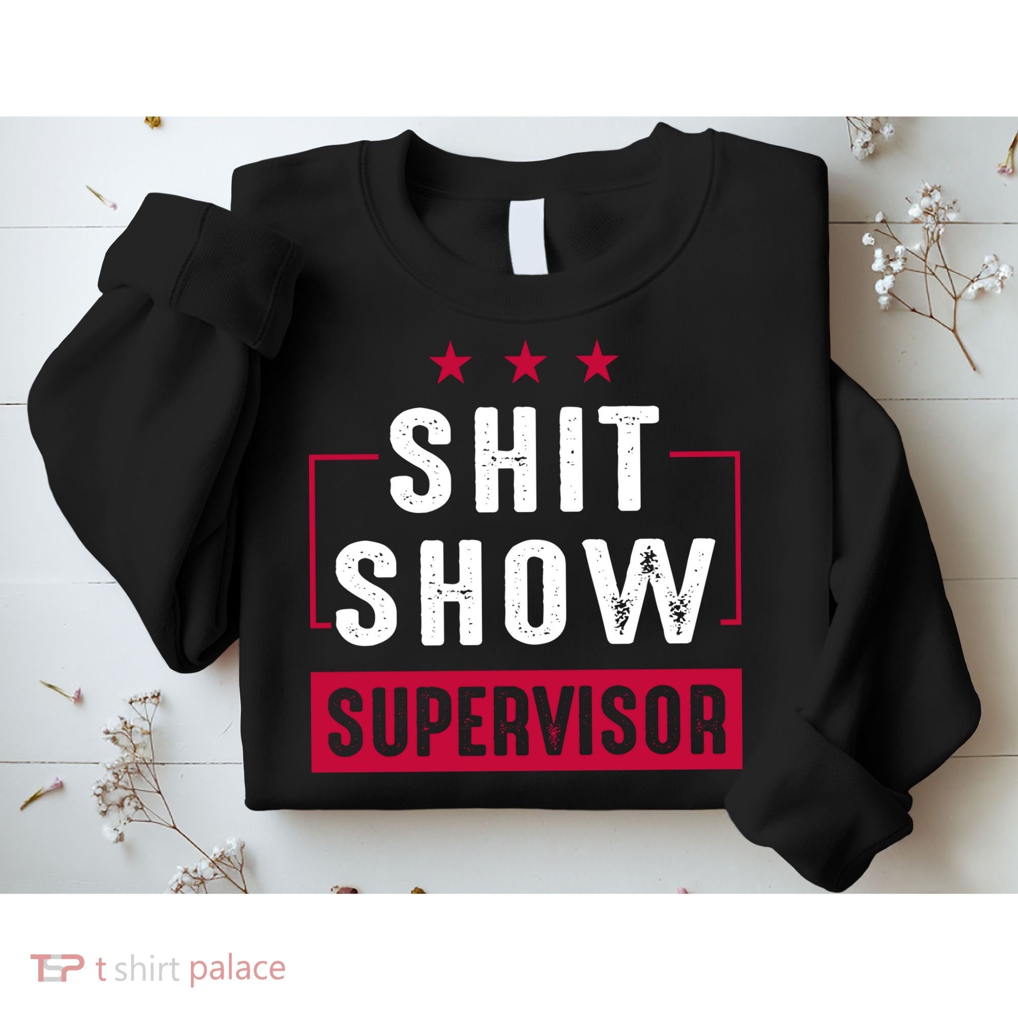 Shit Show Supervisor Funny Mom Boss Manager Teacher Gift Sweatshirt