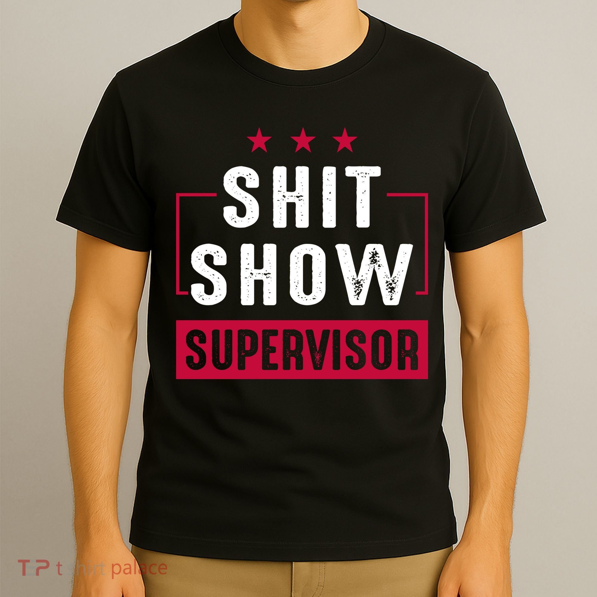 Shit Show Supervisor Funny Mom Boss Manager Teacher Gift T-Shirt