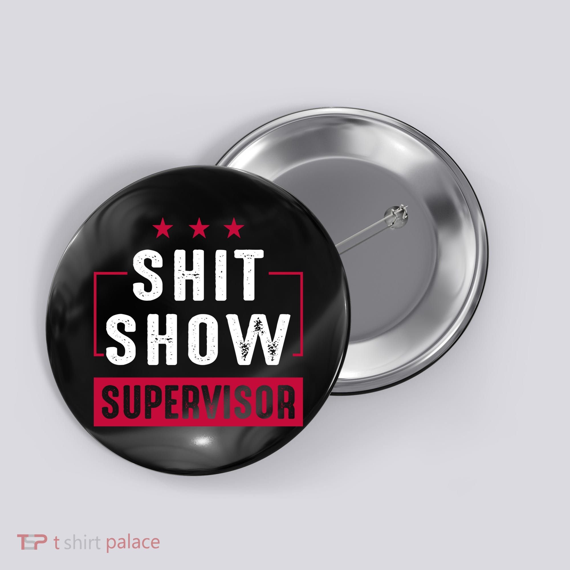 Shit Show Supervisor Funny Mom Boss Manager Teacher Gift Button