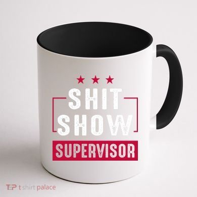 Shit Show Supervisor Funny Mom Boss Manager Teacher Gift Coffee Mug back