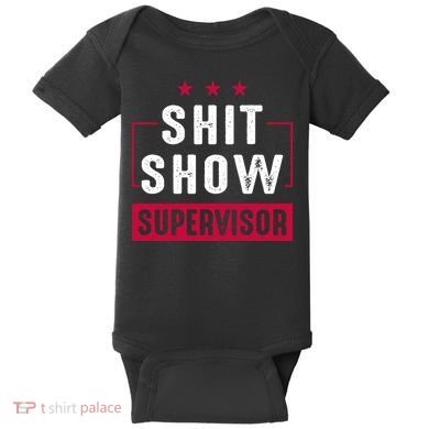 Shit Show Supervisor Funny Mom Boss Manager Teacher Gift Baby Bodysuit
