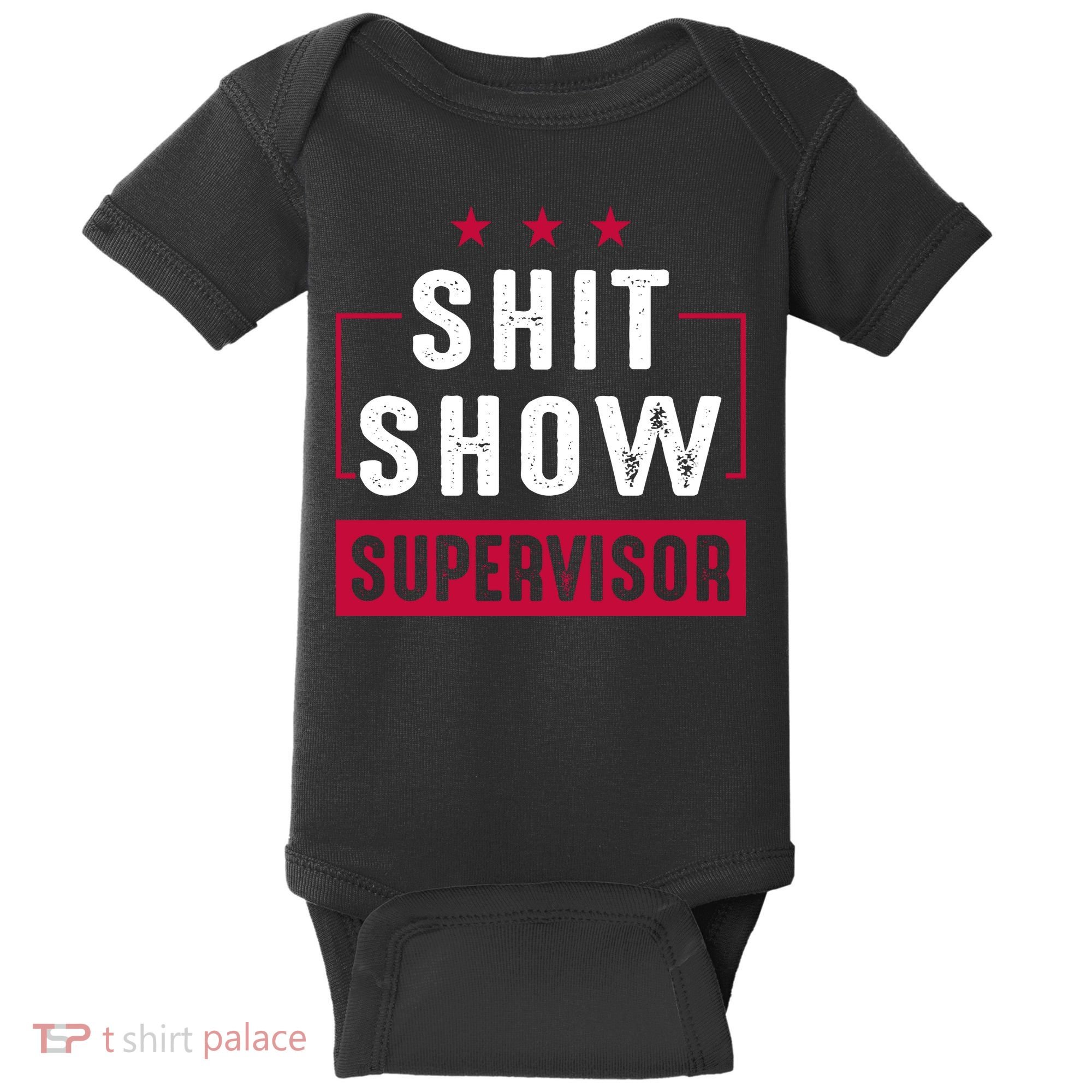 Shit Show Supervisor Funny Mom Boss Manager Teacher Gift Baby Bodysuit