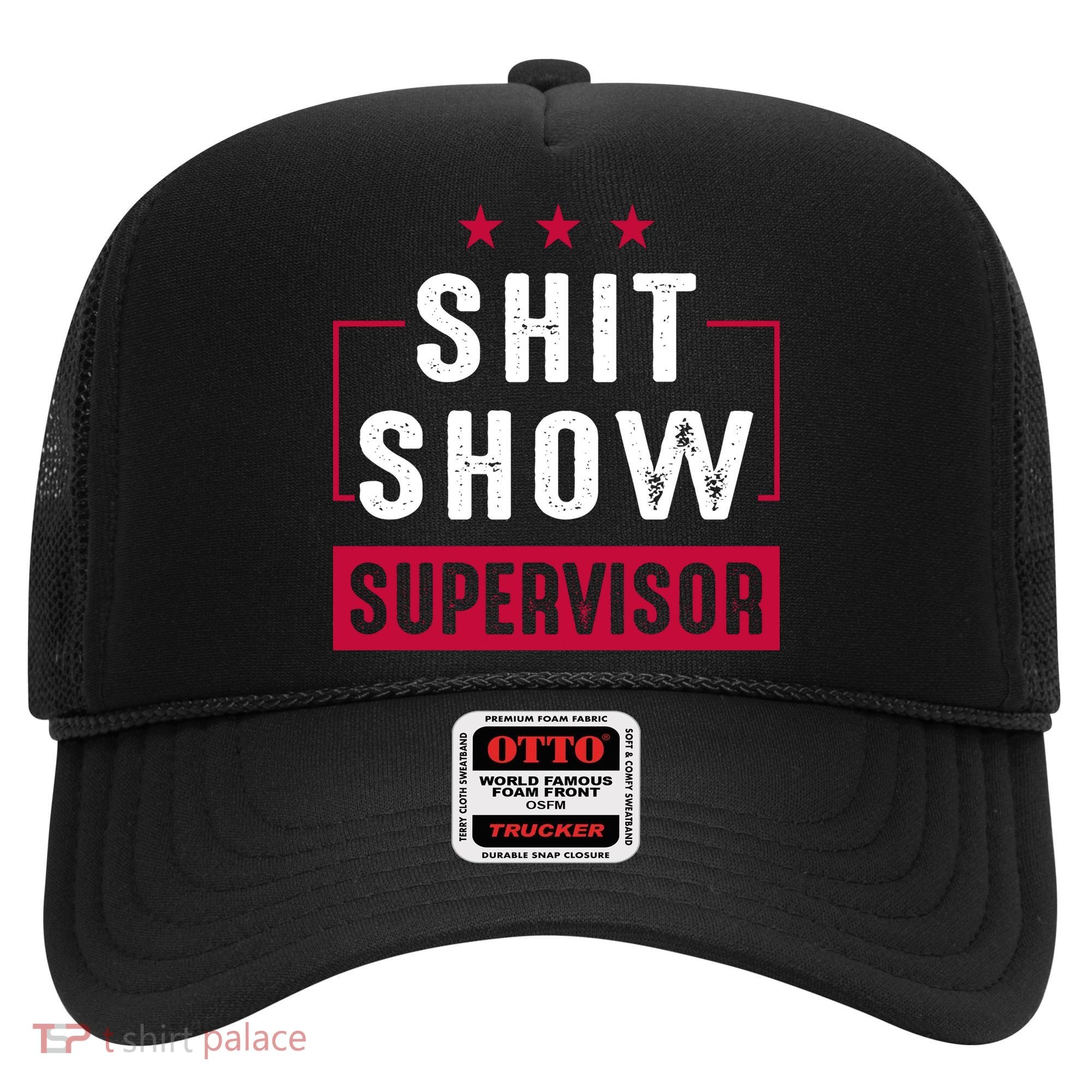 Shit Show Supervisor Funny Mom Boss Manager Teacher Gift Hat
