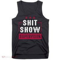 Shit Show Supervisor Funny Mom Boss Manager Teacher Gift Tank Top thumb 0