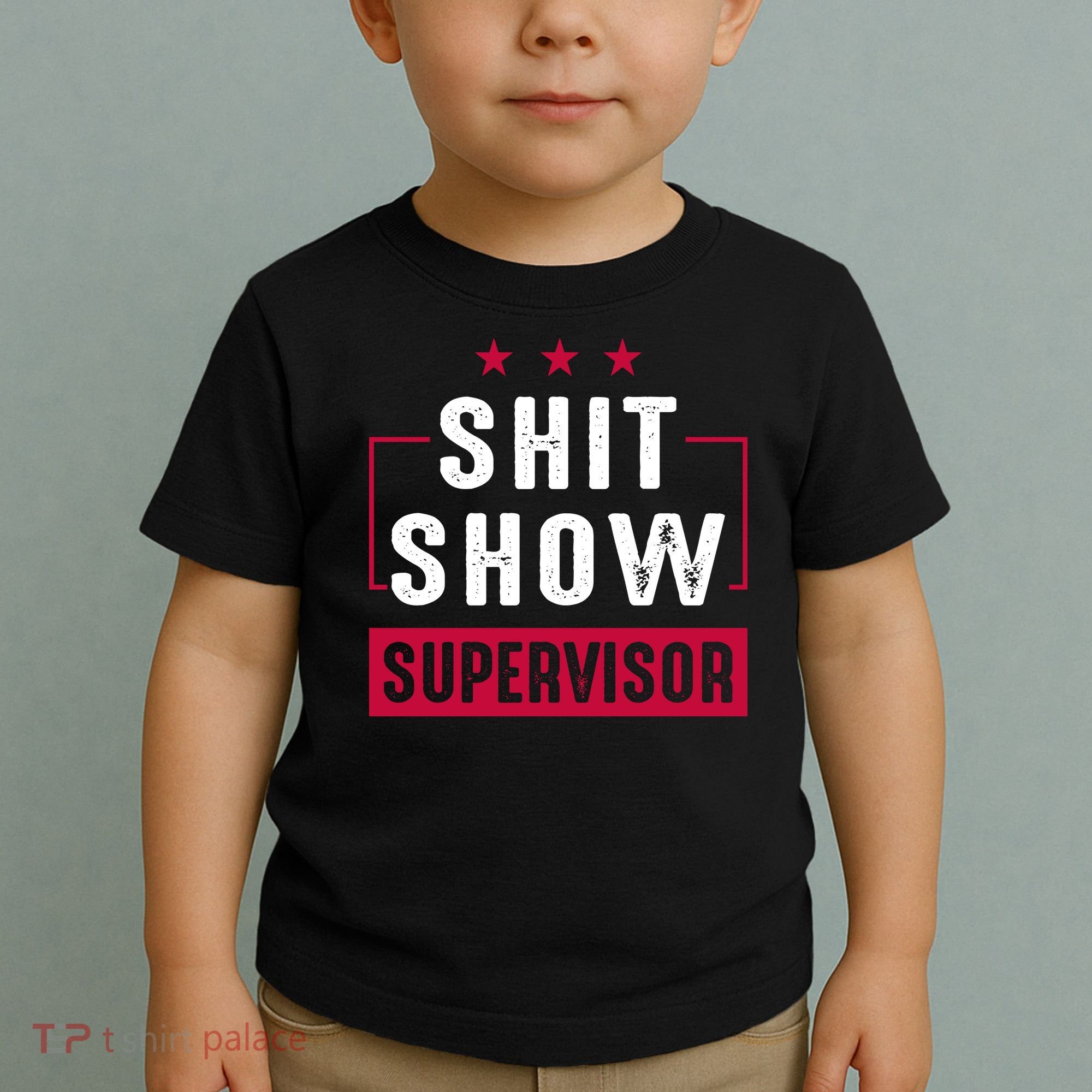 Shit Show Supervisor Funny Mom Boss Manager Teacher Gift Toddler T-Shirt