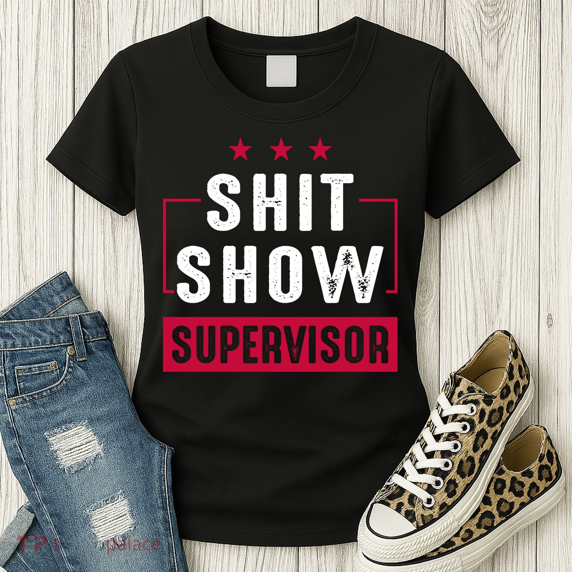 Shit Show Supervisor Funny Mom Boss Manager Teacher Gift Women's T-Shirt