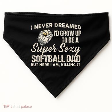 Super Sexy Softball Dad Funny USA-Made Doggie Bandana