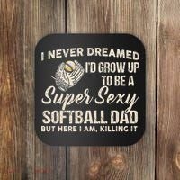 Super Sexy Softball Dad Funny Coaster thumb 0